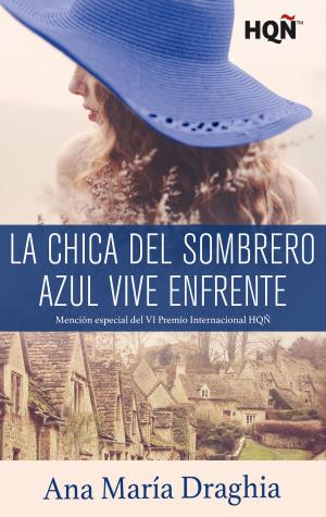 bigCover of the book La chica del sombrero azul vive enfrente (Mención VI Premio Internacional HQÑ) by 