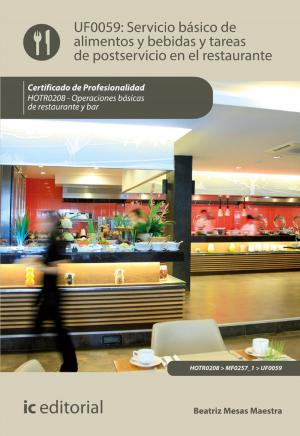 Cover of the book Servicio básico de alimentos y bebidas y tareas de postservicio en el restaurante. HOTR0208 by Manuel Luque Campello