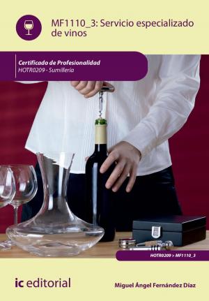 Cover of the book Servicio especializado de vinos. HOTR0209 by Ismael Gálvez Clavijo, María Gema Orellana Pelayo