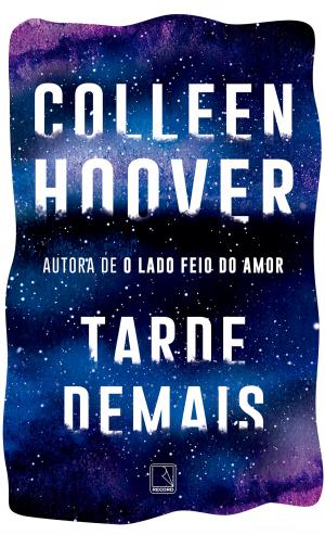 Cover of the book Tarde demais by Colleen Hoover, Tarryn Fisher