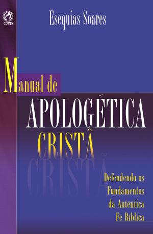 Cover of the book Manual de Apologética Cristã by Antônio Gilberto
