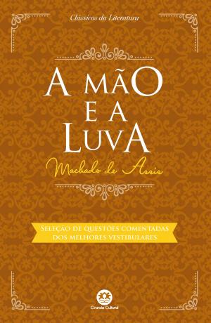 Cover of the book A mão e a luva - Com questões comentadas de vestibular by Almeida Garrett