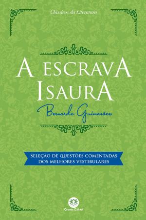 Cover of the book A escrava Isaura - Com questões comentadas de vestibular by José de Alencar