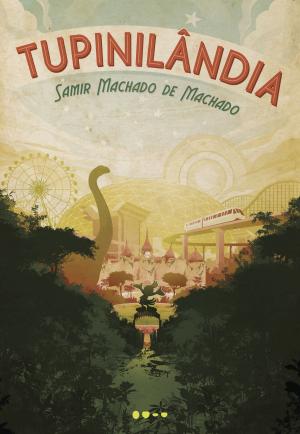 Cover of the book Tupinilândia by Cristovão Tezza