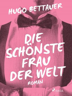 Cover of the book Die schönste Frau der Welt by Hugo Bettauer