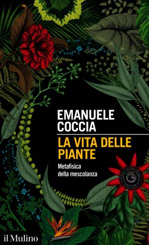 Cover of the book La vita delle piante by Raffaele, Milani