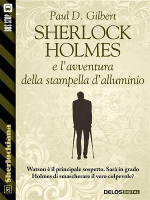 Cover of the book Sherlock Holmes e l'avventura della stampella d'alluminio by Maico Morellini