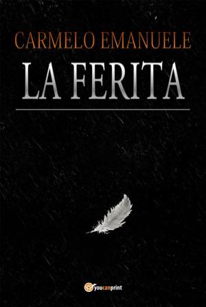 Cover of the book La Ferita by Egidio Capodiferro