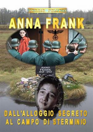 Book cover of Anna Frank. Dall'alloggio segreto al campo di sterminio
