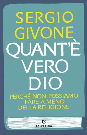 Cover of the book Quant’è vero Dio by Farian Sabahi