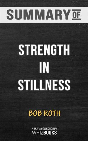 Book cover of Summary of Strength in Stillness: The Power of Transcendental Meditation: Trivia Books