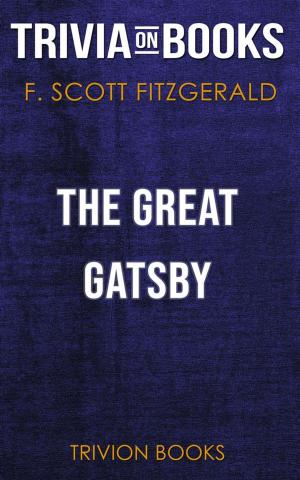 Cover of the book The Great Gatsby by F. Scott Fitzgerald (Trivia-On-Books) by Trivion Books