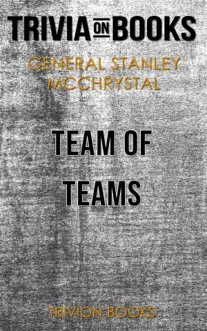 Cover of Team of Teams by General Stanley McChrystal (Trivia-On-Books)