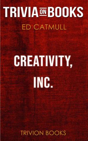 Cover of Creativity, Inc. by Ed Catmull (Trivia-On-Books)