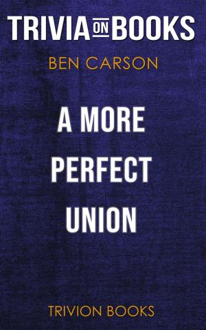 Cover of A More Perfect Union by Ben Carson M.D. (Trivia-On-Books)