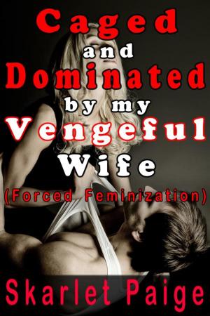 Book cover of Caged and Dominated by my Vengeful Wife