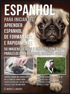 Cover of Espanhol para iniciantes - Aprender espanhol de forma fácil e rapidamente com Pugs