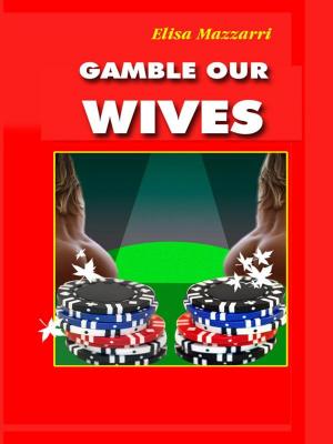Cover of Gamble our wiwes