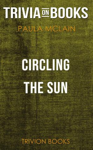 Cover of Circling the Sun by Paula McLain (Trivia-On-Books)