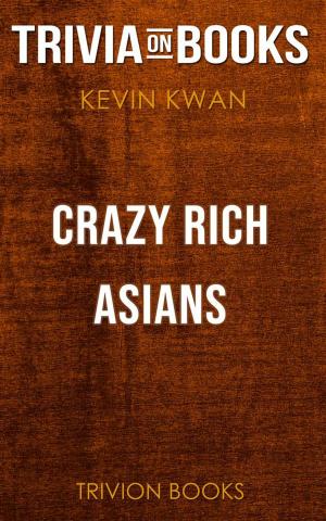 Book cover of Crazy Rich Asians by Kevin Kwan (Trivia-On-Books)