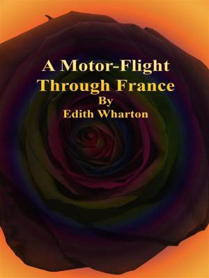 Cover of the book A Motor-Flight Through France by Charles Lewis Hind