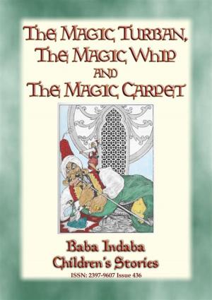 Book cover of THE MAGIC TURBAN, THE MAGIC WHIP AND THE MAGIC CARPET - A Turkish Fairy Tale