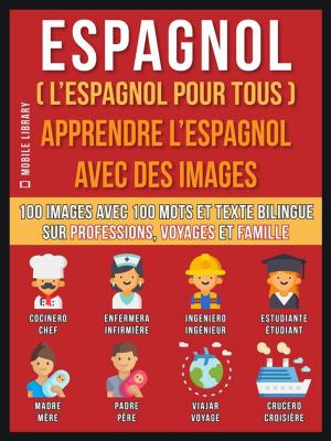 Cover of Espagnol ( L’Espagnol Pour Tous ) - Apprendre L'Espagnol Avec Des Images (Vol 1)