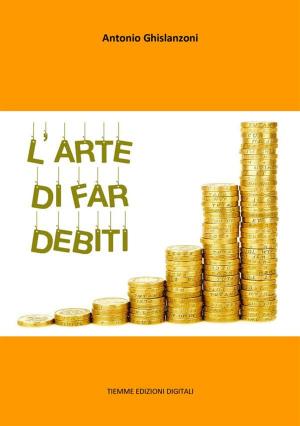 Cover of the book L'arte di far debiti by Gabriele D'Annunzio