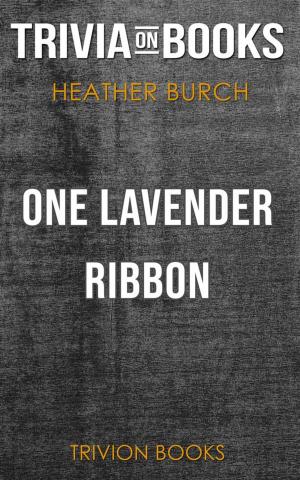 Book cover of One Lavender Ribbon by Heather Burch (Trivia-On-Books)