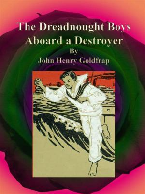 Cover of the book The Dreadnought Boys Aboard a Destroyer by Owen Wister