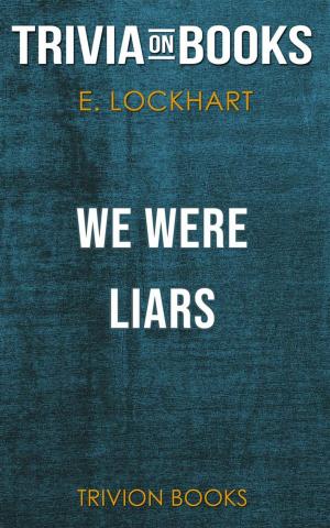 Cover of the book We Were Liars by E. Lockhart (Trivia-On-Books) by Trivion Books
