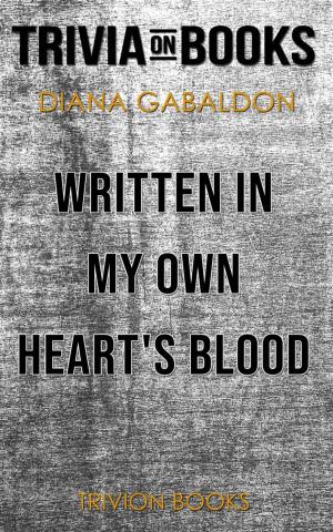 Book cover of Written in My Own Heart's Blood by Diana Gabaldon (Trivia-On-Books)