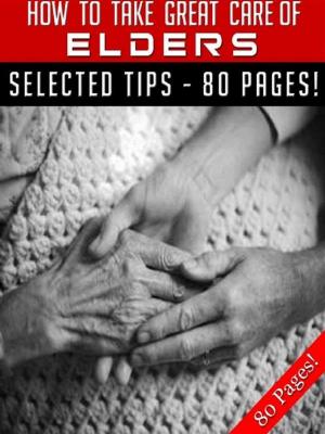 Book cover of How To Take Great Care of Elders