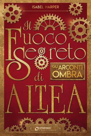 Cover of Il Fuoco Segreto di Altea; Gli Arconti Ombra