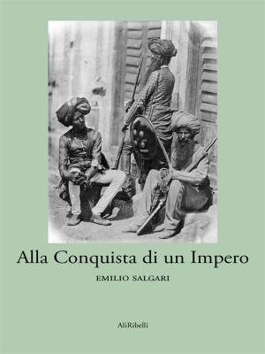 Cover of the book Alla conquista di un impero by Flavia Brunetti
