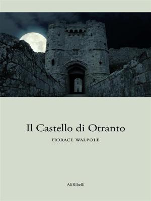 Cover of the book Il Castello di Otranto by Jason R. Forbus