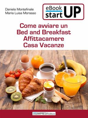 Book cover of Come avviare un Bed and Breakfast, affittacamere, casa vacanze