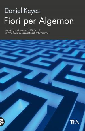 Cover of the book Fiori per Algernon by James Patterson, Michael Ledwidge