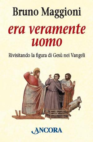 Cover of the book Era veramente uomo by Bruno Maggioni