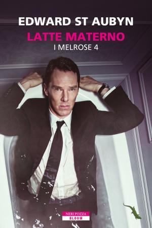Cover of the book Latte materno by Edward St Aubyn
