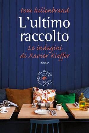 Book cover of L'ultimo raccolto. Le indagini di Xavier Kieffer