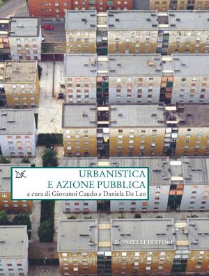 Cover of the book Urbanistica e azione pubblica by Antonio Gramsci