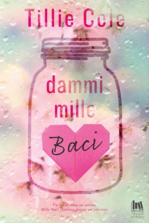 Cover of the book Dammi mille baci by Corinne Michaels