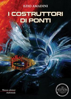 Cover of the book I costruttori di ponti by Antonio Schiena