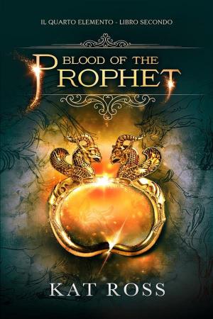 Cover of Blood Of The Prophet (Il Quarto Elemento Vol. 2)