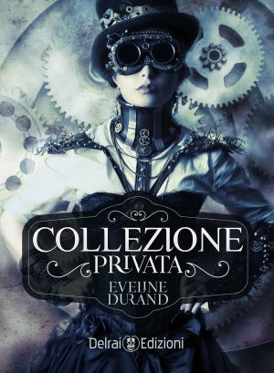 Cover of the book Collezione privata by Roger Laird