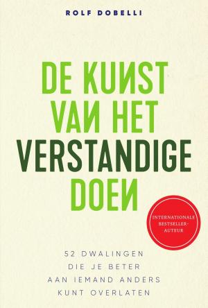 Cover of the book De kunst van het verstandige doen by Arend van Dam