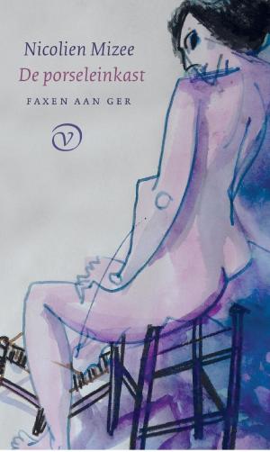 Cover of the book De porseleinkast by Uitgeverij G.A. Van Oorschot B.V.