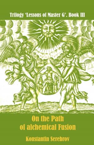 Cover of the book On the Path of alchemical Fusion by Сергий Жумати, Ирина Верис