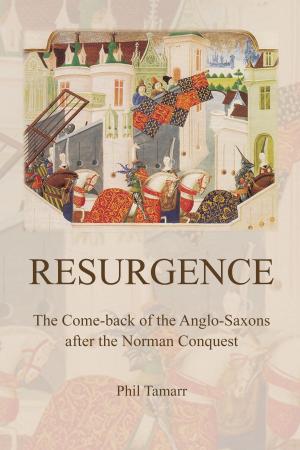 Cover of the book RESURGENCE: The Come-back of the Anglo-Saxons after the Norman Conquest by Joyce DiPastena